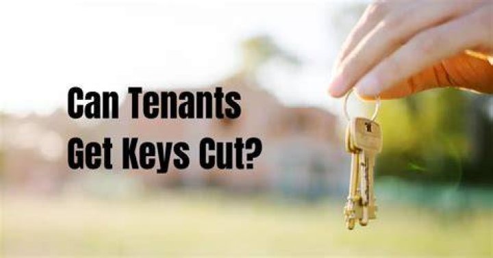 Can a tenant get keys cut?