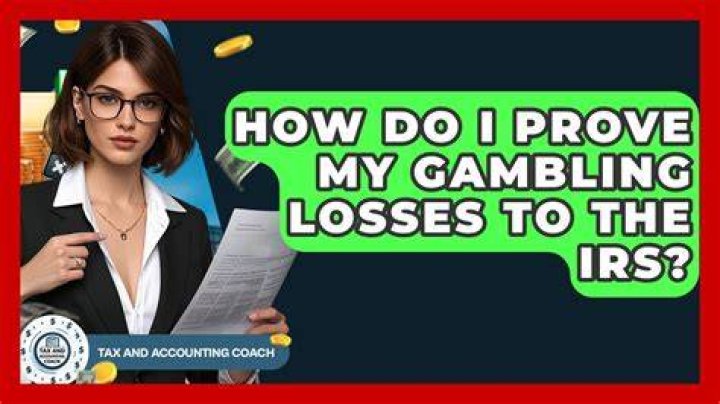 How do I prove gambling losses to the IRS?