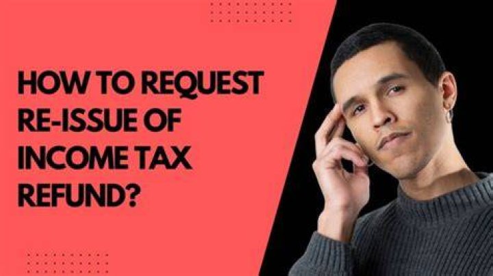 How to re issue an income tax refund?