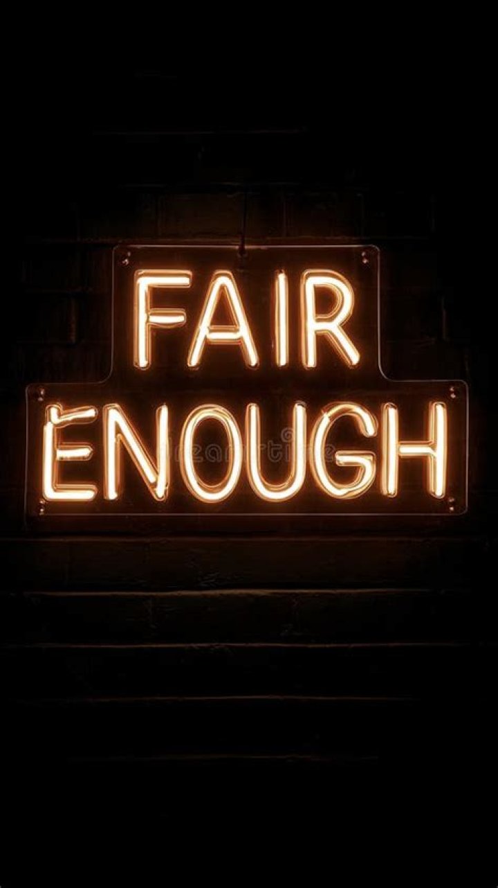 Is fair enough a saying?