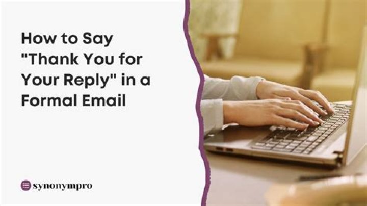 Is Thank you for your reply correct?