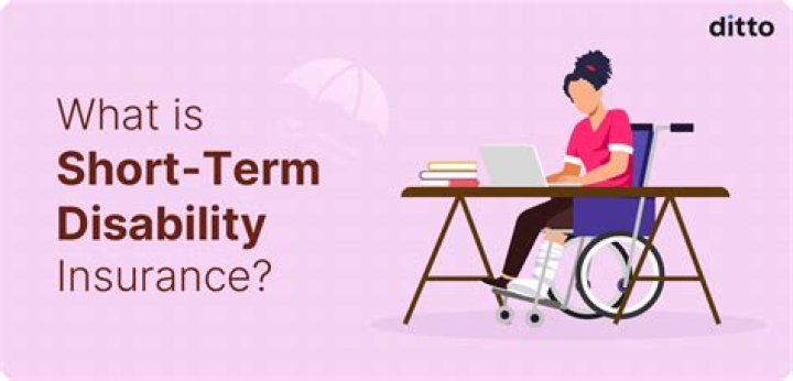 What is covered under short term disability?