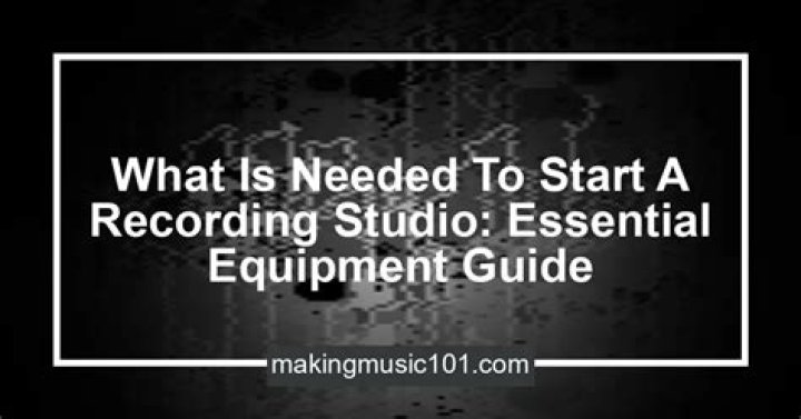 What is needed to start a recording studio?